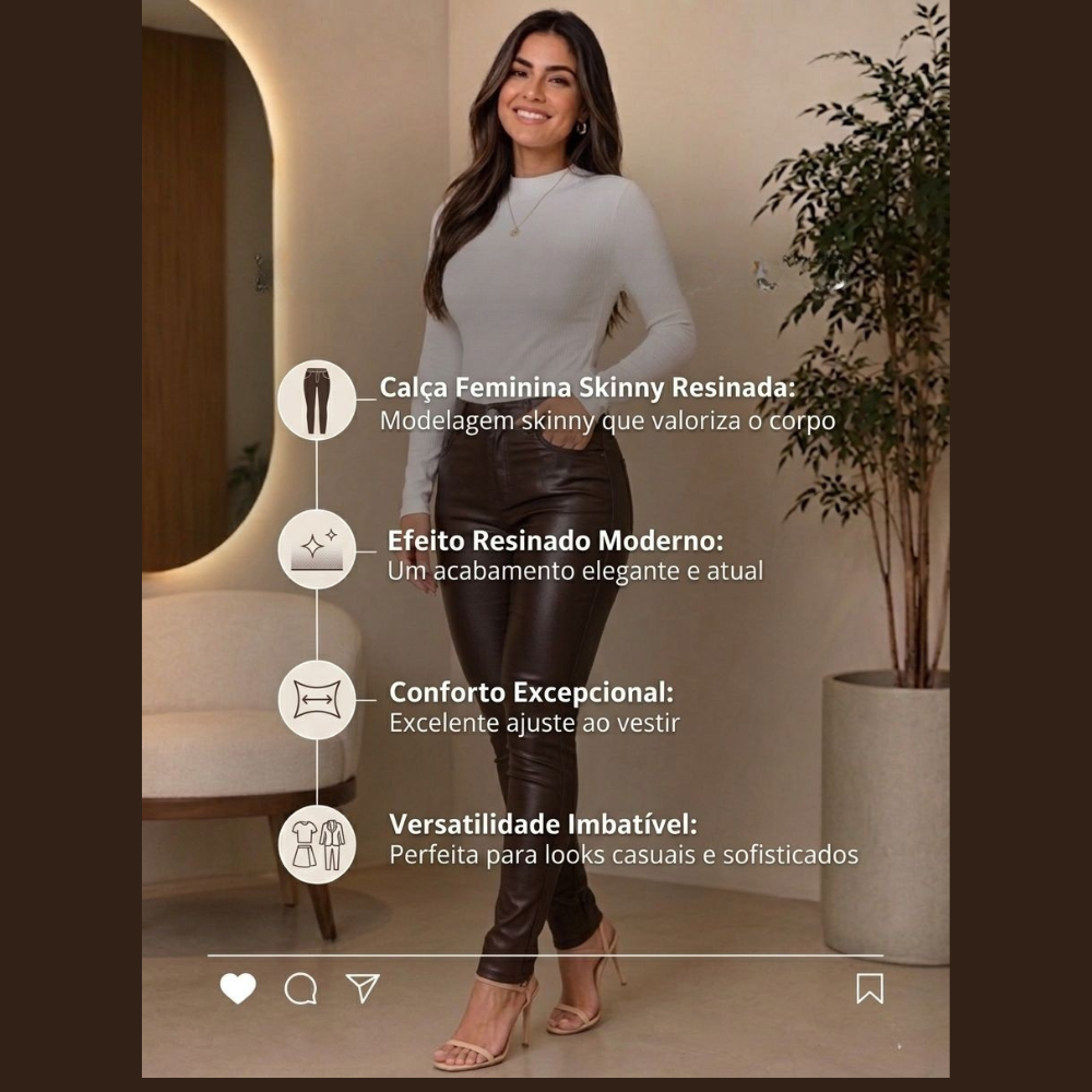 Calça Feminina Skinny Resinada